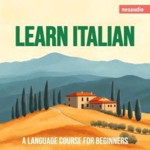 Language Courses for Beginners, Learn Italian (Unabridged), NeoAudio
