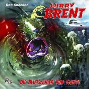 Larry Brent, Folge 21: Die Blutsauger von Tahiti audiobook, Jürgen Grasmück