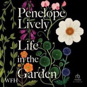 Life in the Garden, Penelope Lively
