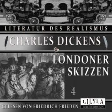 Londoner Skizzen 4 audiobook, Charles Dickens