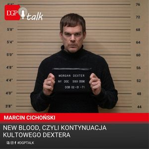 Marcin Cichoński: New Blood, czyli kontynuacja kultowego Dextera, Dziennik Gazeta Prawna