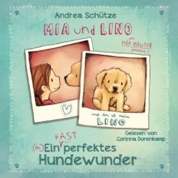 Mia und Lino - Ein (fast) perfektes Hundewunder audiobook, Andrea Schütze