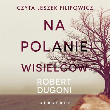 Na polanie wisielców audiobook, Robert Dugoni