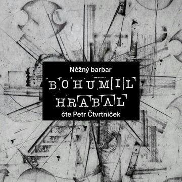 Něžný barbar audiobook, Bohumil Hrabal