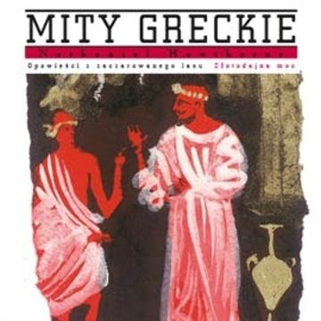 Opowieści z zaczarowanego lasu. Złotodajna moc audiobook, Nathaniel Hawthorne