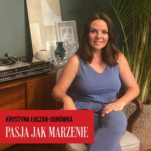 Pasja jak marzenie. Krystyna Łuczak- Surówka, Marzena Chełminiak