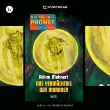 Raumschiff Promet - Von Stern zu Stern, Folge 6: Das Vermächtnis der Moraner audiobook, Achim Mehnert