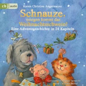 Schnauze, morgen kommt das Weihnachtsschwein!, Karen Christine Angermayer
