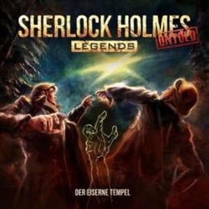 Sherlock Holmes Legends, Untold, Folge 22: Der eiserne Tempel (ungekürzt), Marc Freund