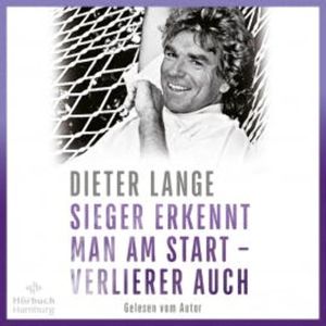 Sieger erkennt man am Start – Verlierer auch, Dieter Lange