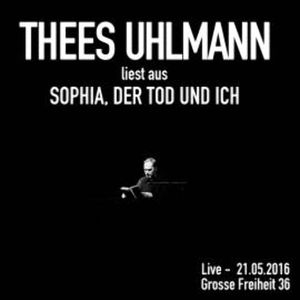 Sophia, der Tod und ich (Live - 21.05.2016, Grosse Freiheit 36), Thees Uhlmann
