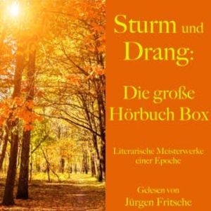 Sturm und Drang: Die große Hörbuch Box, Johann Wolfgang von Goethe
