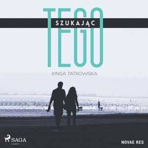 Szukając tego, Kinga Tatkowska