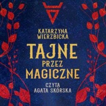 Tajne przez magiczne audiobook, Katarzyna Wierzbicka