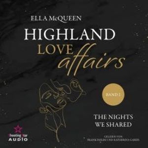The nights we shared - Highland Love Affairs, Band 2 (ungekürzt), Ella McQueen