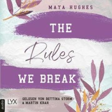 The Rules We Break - Fulton University-Reihe, Teil 4 (Ungekürzt) audiobook, Maya Hughes