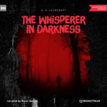 The Whisperer in Darkness (Unabridged) audiobook, H. P. Lovecraft