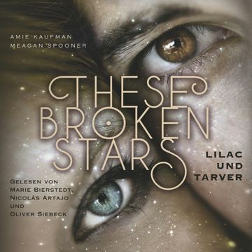 These Broken Stars. Lilac und Tarver audiobook, Amie Kaufman