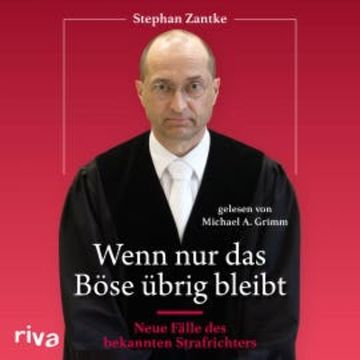 Wenn nur das Böse übrig bleibt audiobook, Zantke