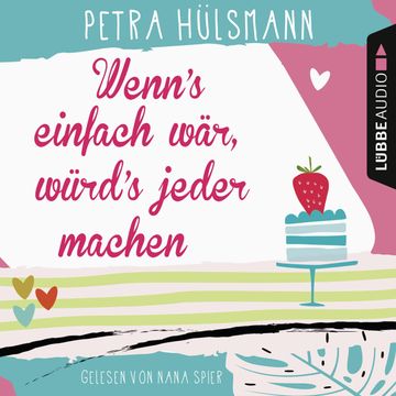 Wenn's einfach wär, würd's jeder machen audiobook, Petra Hülsmann