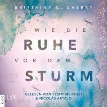 Wie die Ruhe vor dem Sturm - Chances-Reihe, Band 1 (Ungekürzt) audiobook, Brittainy C. Cherry