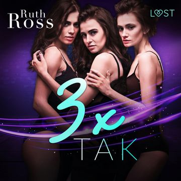 3 x „tak" – lesbijskie opowiadanie erotyczne audiobook, Ruth Ross
