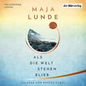 Als die Welt stehen blieb, Maja Lunde