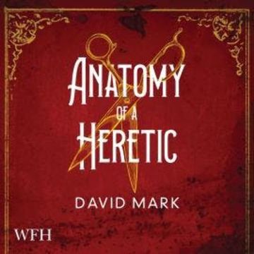 Anatomy of a Heretic audiobook, David Mark