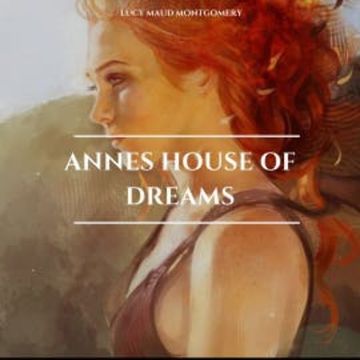 Annes House of Dreams audiobook, Lucy Maud Montgomery