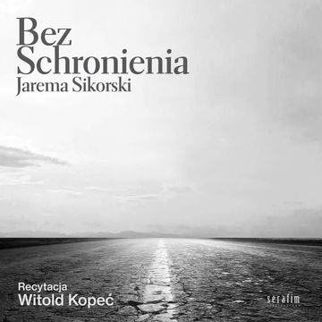 Bez Schronienia audiobook, Jarema Sikorski
