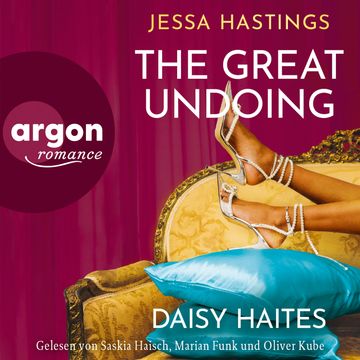 Daisy Haites - The Great Undoing - Magnolia Parks Universum, Band 4 (Ungekürzte Lesung), Jessa Hastings