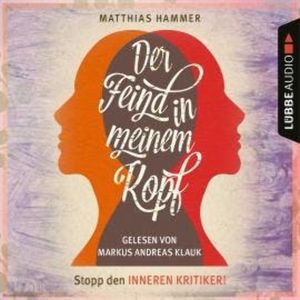 Der Feind in meinem Kopf (Ungekürzt), Matthias Hammer