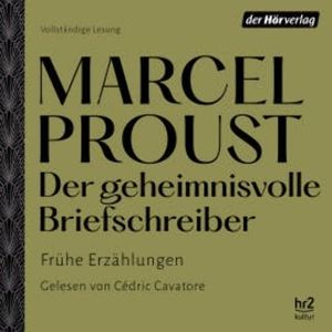 Der geheimnisvolle Briefschreiber, Marcel Proust
