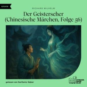 Der Geisterseher (Chinesische Märchen, Folge 56), Richard Wilhelm