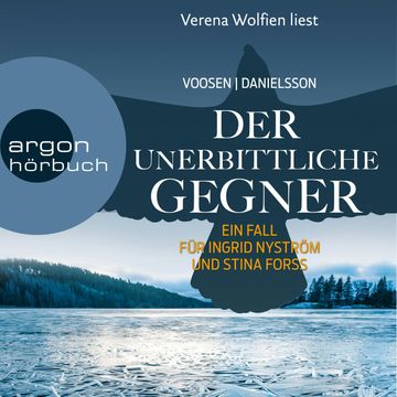 Der unerbittliche Gegner - Die Kommissarinnen Nyström und Forss ermitteln, Band 5 (Ungekürzte Lesung) audiobook, Kerstin Signe Danielsson, Roman Voosen