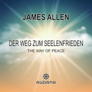Der Weg zum Seelenfrieden, James Allen