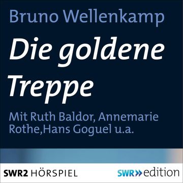Die goldene Treppe audiobook, Bruno Wellenkamp