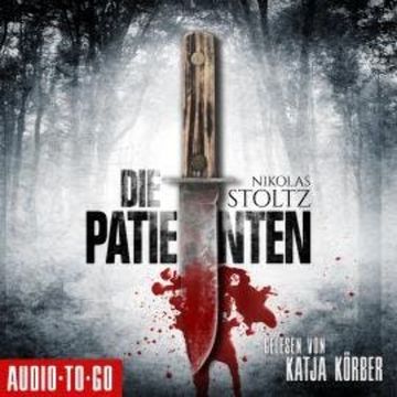 Die Patienten (Ungekürzt) audiobook, Nikolas Stoltz