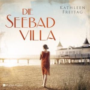 Die Seebadvilla (ungekürzt), Kathleen Freitag