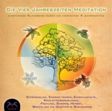 Die Vier Jahreszeiten Meditation - Entspannung, Energie tanken, Einschlafhilfe, Kindheitserinnerungen, FrÃ¼hling, Sommer, Herbst audiobook, Franziska Diesmann