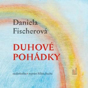 Duhové pohádky, Daniela Fischerová
