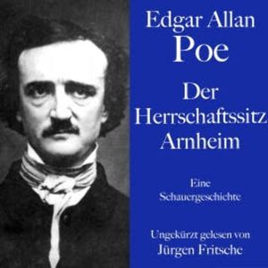 Edgar Allan Poe: Der Herrschaftssitz Arnheim, Edgar Allan Poe