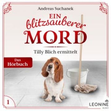 Ein blitzsauberer Mord: Tilly Blich ermittelt (Ein Fall für Tilly Blich 1) audiobook, Andreas Suchanek