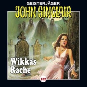 Wikkas Rache (John Sinclair 102) audiobook, Jason Dark