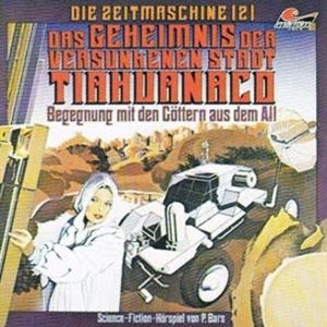 Das Geheimnis der versunkenen Stadt Tiahuanaco (Die Zeitmaschine 2), Peter Bars