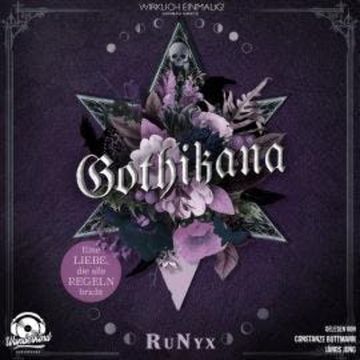 Gothikana, Eine Liebe, die alle Regeln bricht (Ungekürzt) audiobook, RuNyx