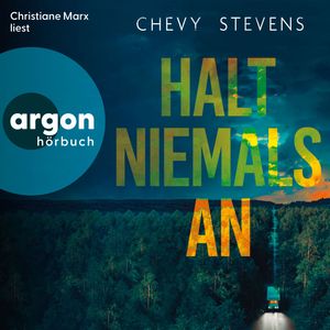 Halt niemals an - Kanada-Thriller, Band 8 (Ungekürzte Lesung), Chevy Stevens
