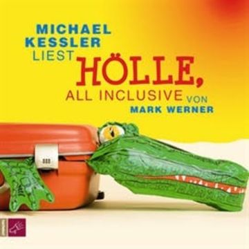 Hölle, all inclusive audiobook, Mark Werner