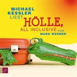 Hölle, all inclusive, Mark Werner