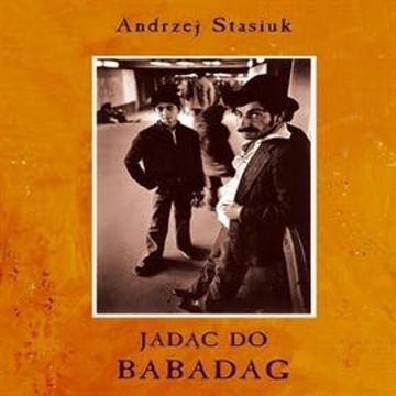 Jadąc do Babadag audiobook, Andrzej Stasiuk